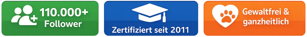 Vertrauens Badges - Zertifiziert seit 2011, Über 110000 Follower, Gewaltfreies und ganzheitliches Hundetraining